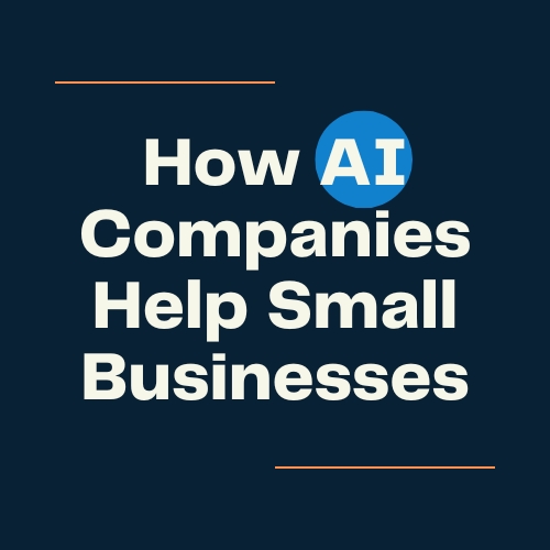 How AI Companies help Small&nbsp;Businesses?