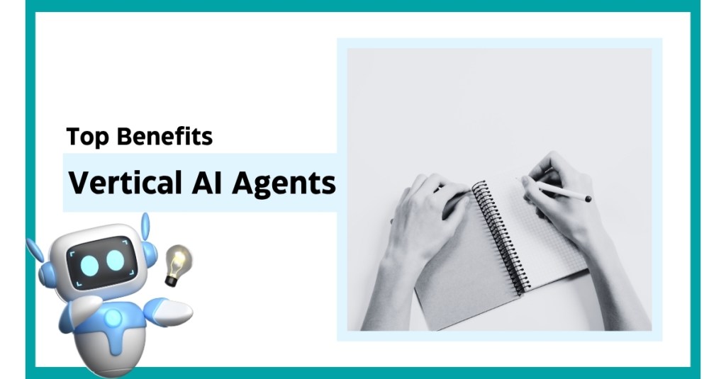 Top Benefits of Vertical AI Agents for Businesses